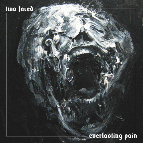 Two Faced : Everlasting Pain